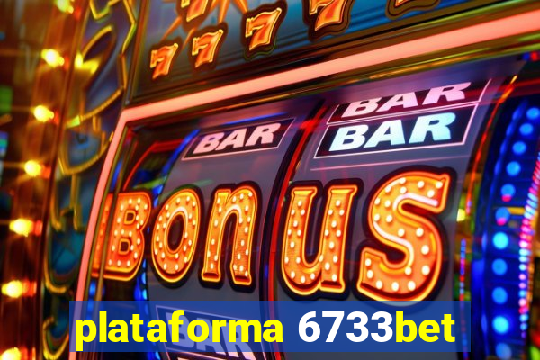 plataforma 6733bet